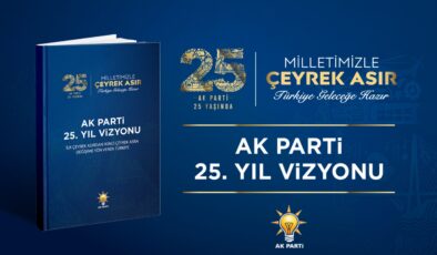 AK Parti’nin 25’inci Yıl Vizyon Belgesi Yayımlandı