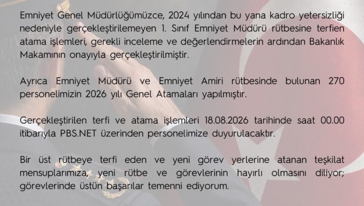 Emniyet Genel Müdürlüğü’nde Terfi ve Atama İşlemleri Tamamlandı: 270 Personelin Genel Ataması Gerçekleştirildi